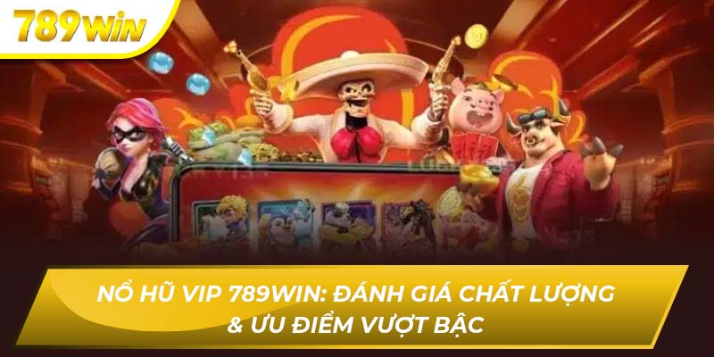 Nổ hũ vip 789WIN
